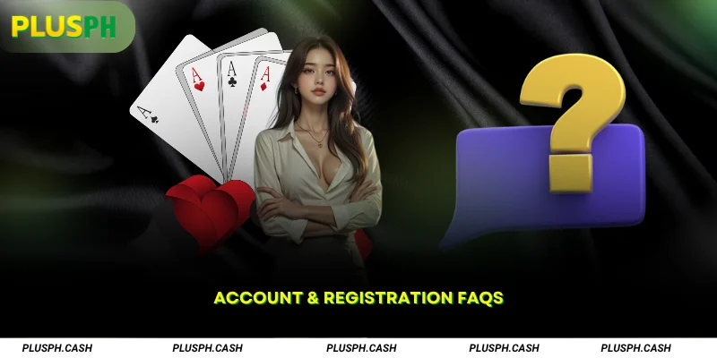 Account Registration FAQs