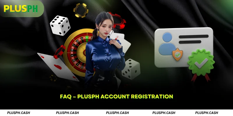 FAQ – PlusPH Account Registration