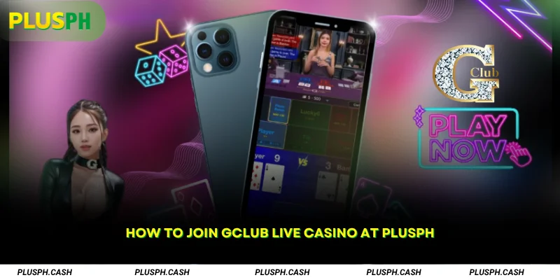 How to Join GClub Live Casino at PlusPH