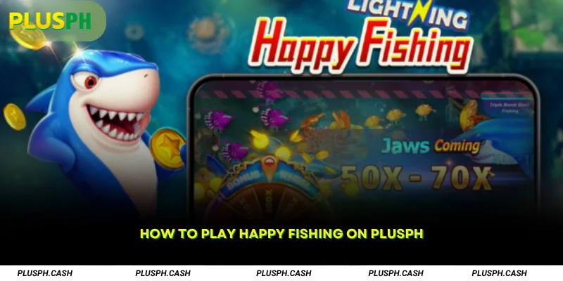 How to Play Happy Fishing on PlusPH