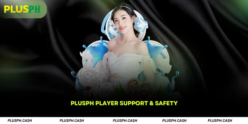 Plusph Player Support Safety