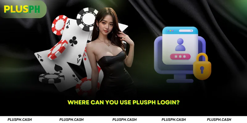 Where Can You Use PlusPH Login